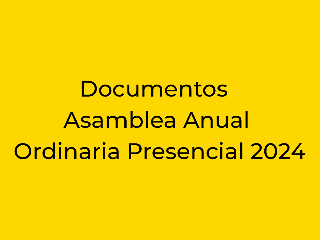 Documentos Asamblea Anual Ordinaria Presencial 2024